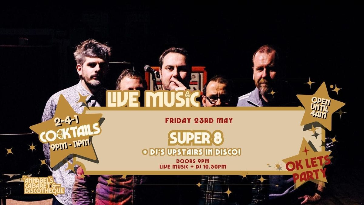 Live Music: SUPER 8 \/\/ Annabels Cabaret and Discotheque