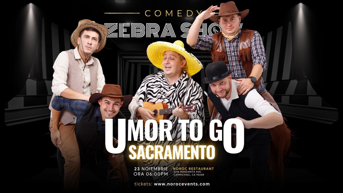 Comedy Zebra Show in SACRAMENTO - Umor to Go