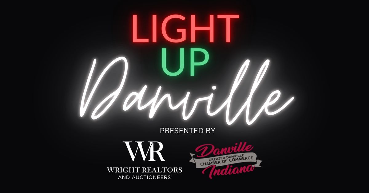 Light up the town, Danville!!! 