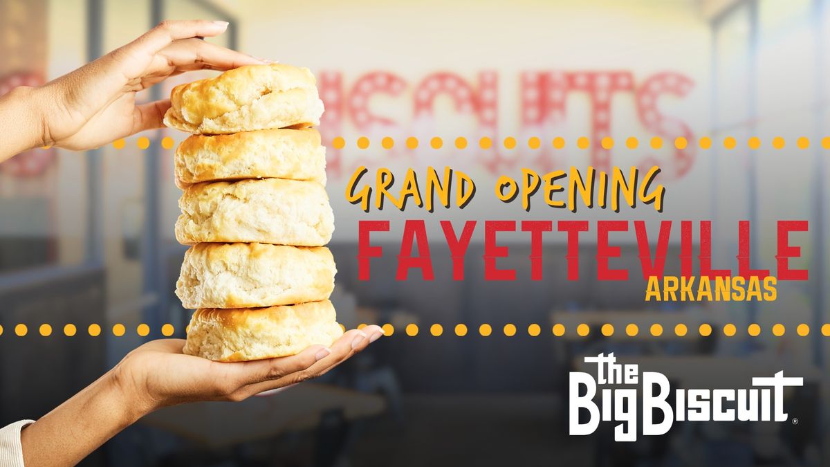 Grand Opening of The Big Biscuit in Fayetteville\ud83c\udf89