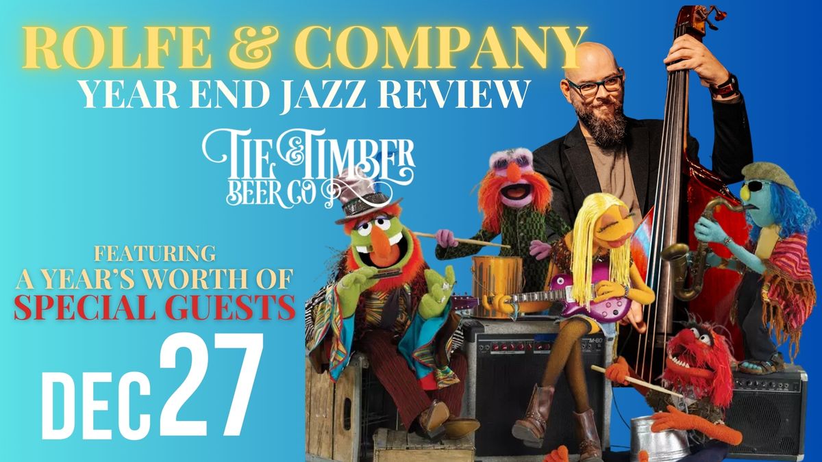 Rolfe & Company Year End Jazz Review featuring a Year's Worth of Special Guests