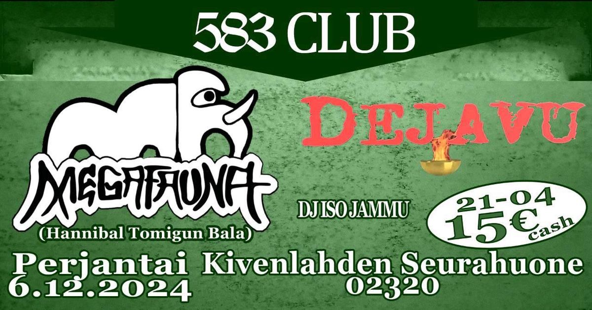 583 CLUB! MEGAFAUNA & DejaVu! 6.12