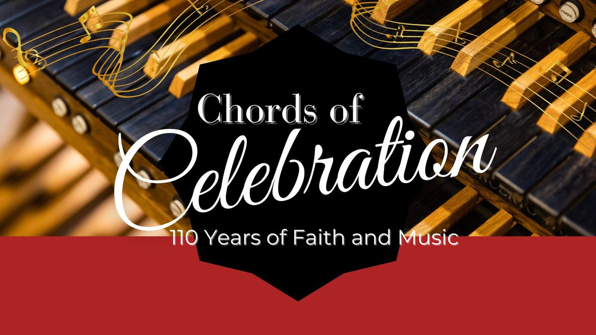 Chords of Celebration: 110 Years of Faith and Music