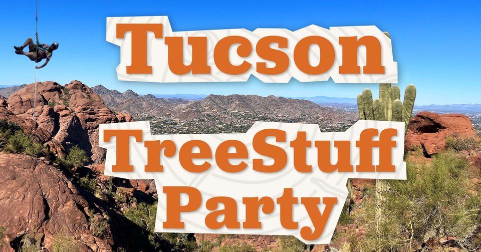 Tucson, AZ TreeStuff Party - April 28th