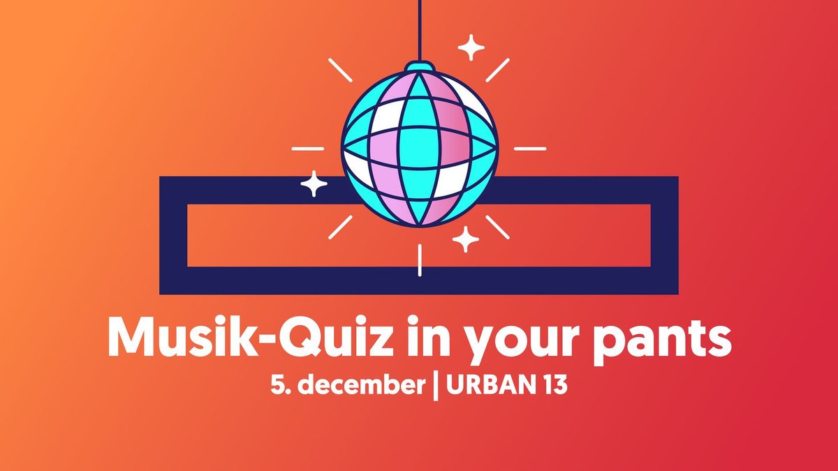 Musik-Quiz in your pants | URBAN 13 (F\u00c5 PLADSER)