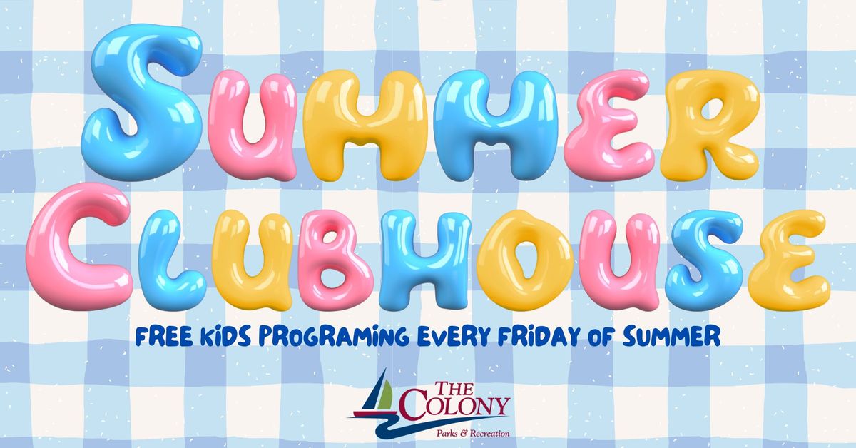 Summer Clubhouse Series - FREE Kids Programming Every Friday Morning!