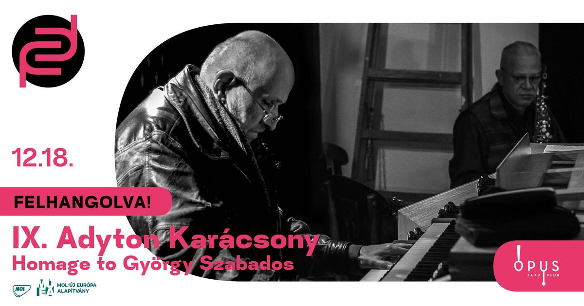 IX. Adyton Kar\u00e1csony \u2013 A R\u00e9giek: Homage to Gy\u00f6rgy Szabados