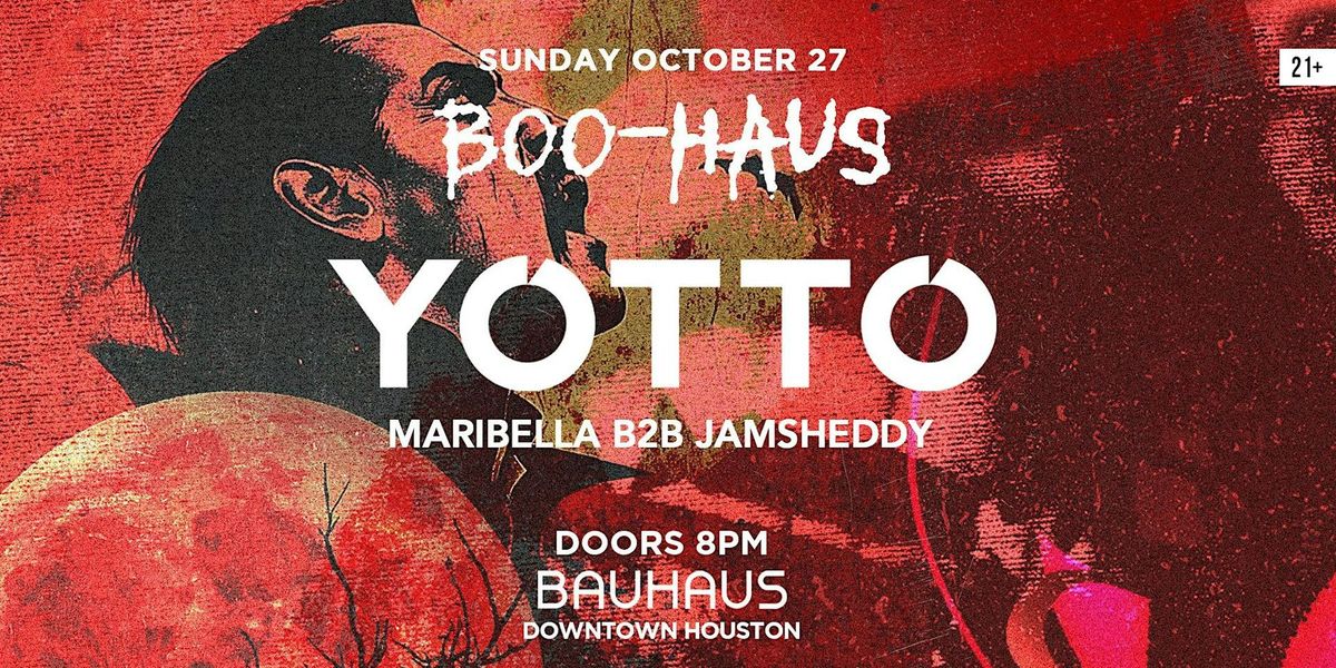 Boo-Haus: YOTTO @ Bauhaus