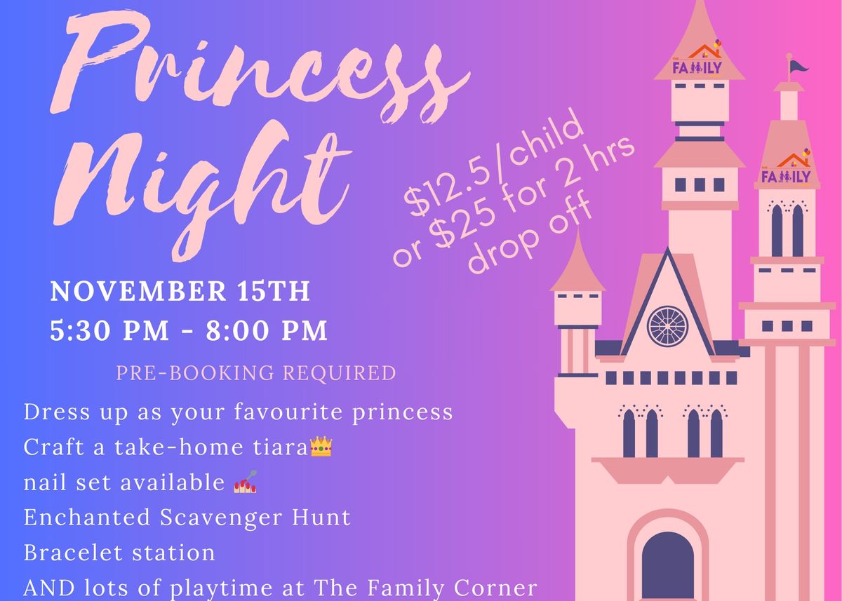 \ud83d\udc51Princess Night at The Family Corner\ud83d\udc51