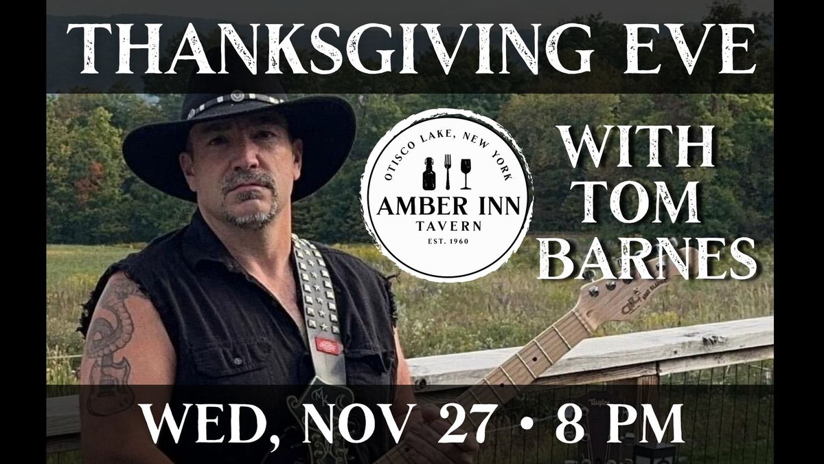 Thanksgiving Eve Party with TOM BARNES!