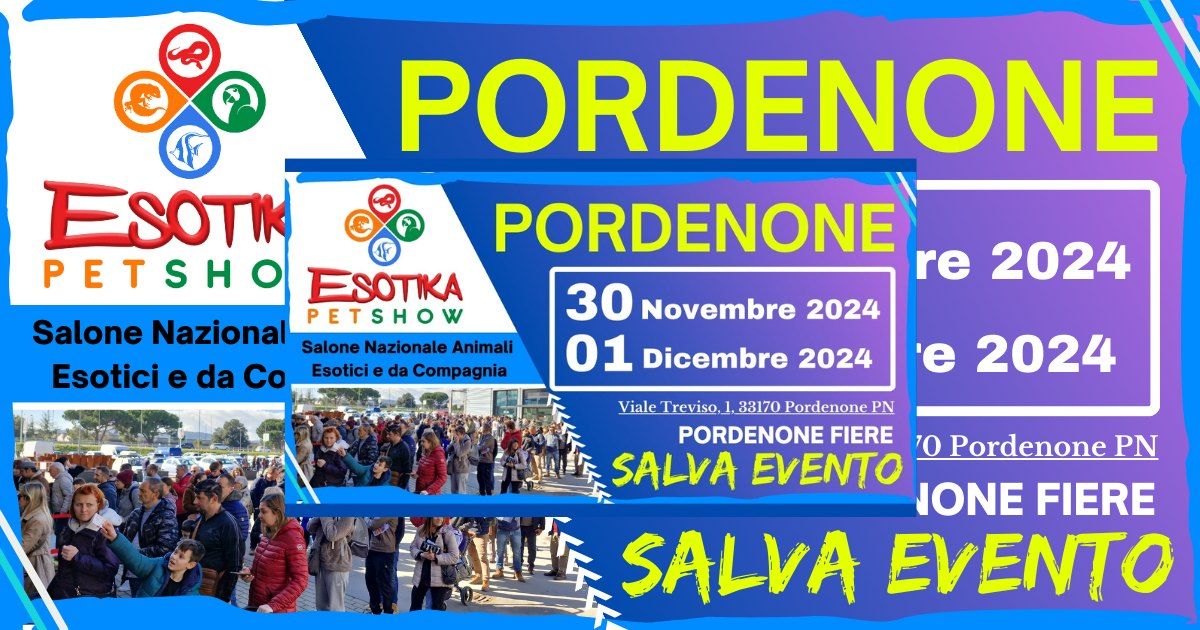 Esotika Pet Show PORDENONE 30 Novembre - 1 Dicembre 2024