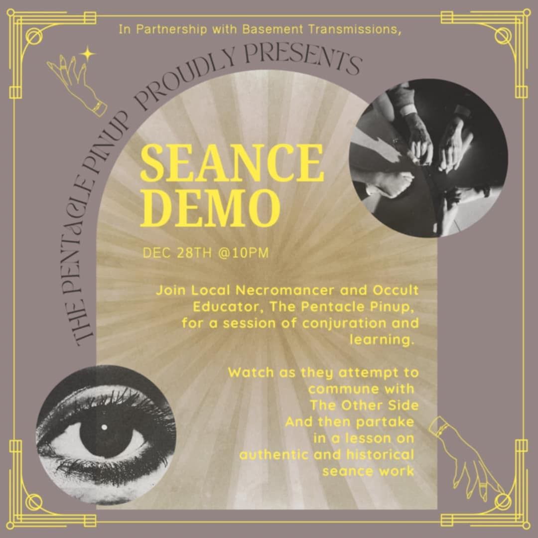 Seance Demo w\/ The Pentacle Pinup @ BT