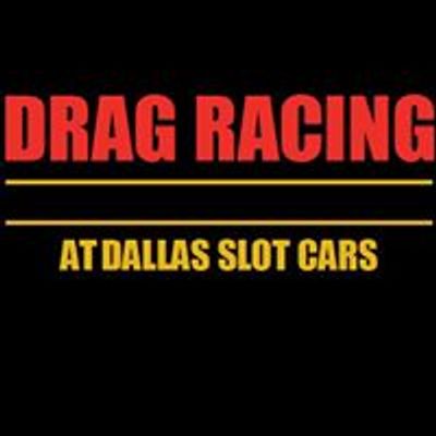 Drag Racing at Dallas Slot Cars