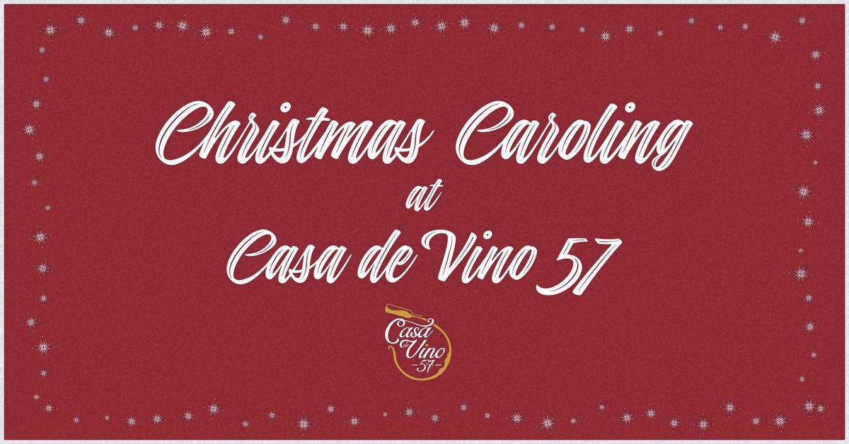 Christmas Caroling at Casa de Vino 57 - Night 1