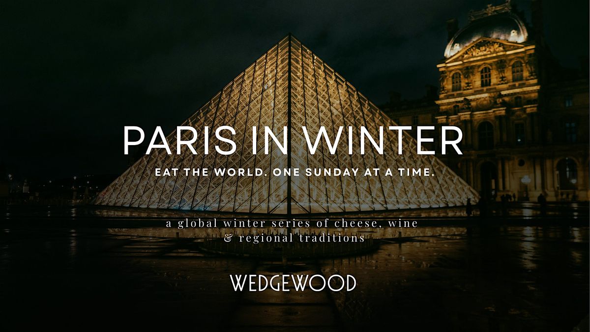 Paris in Winter: Cheese, Wine & Bistro Classics