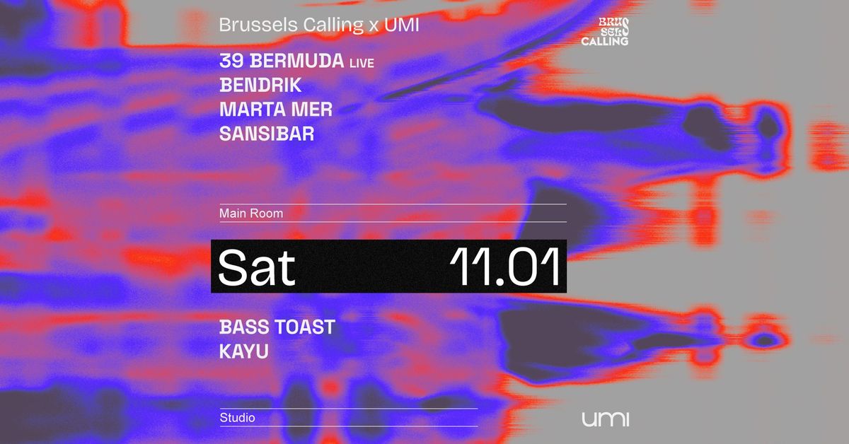 Brussels Calling x UMI w\/ Sansibar & Marta Mer 