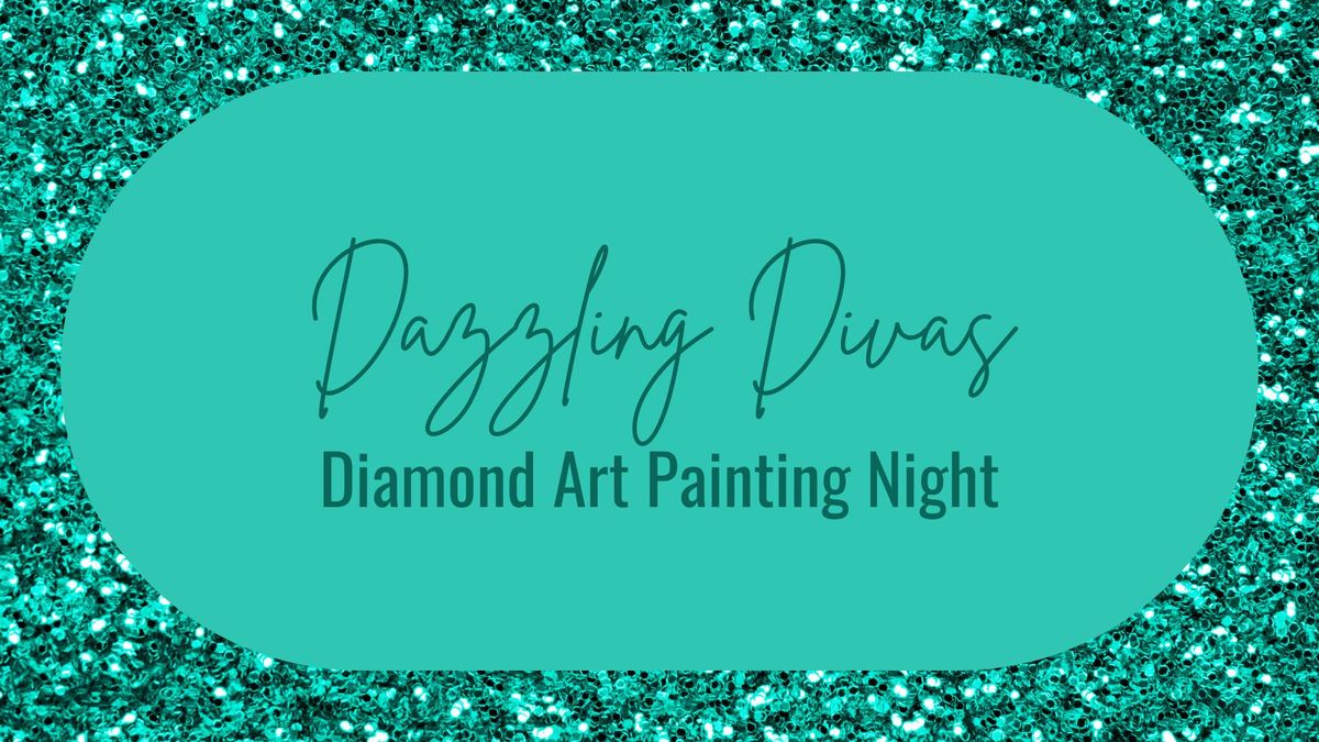 Dazzling Divas Diamond Painting Event