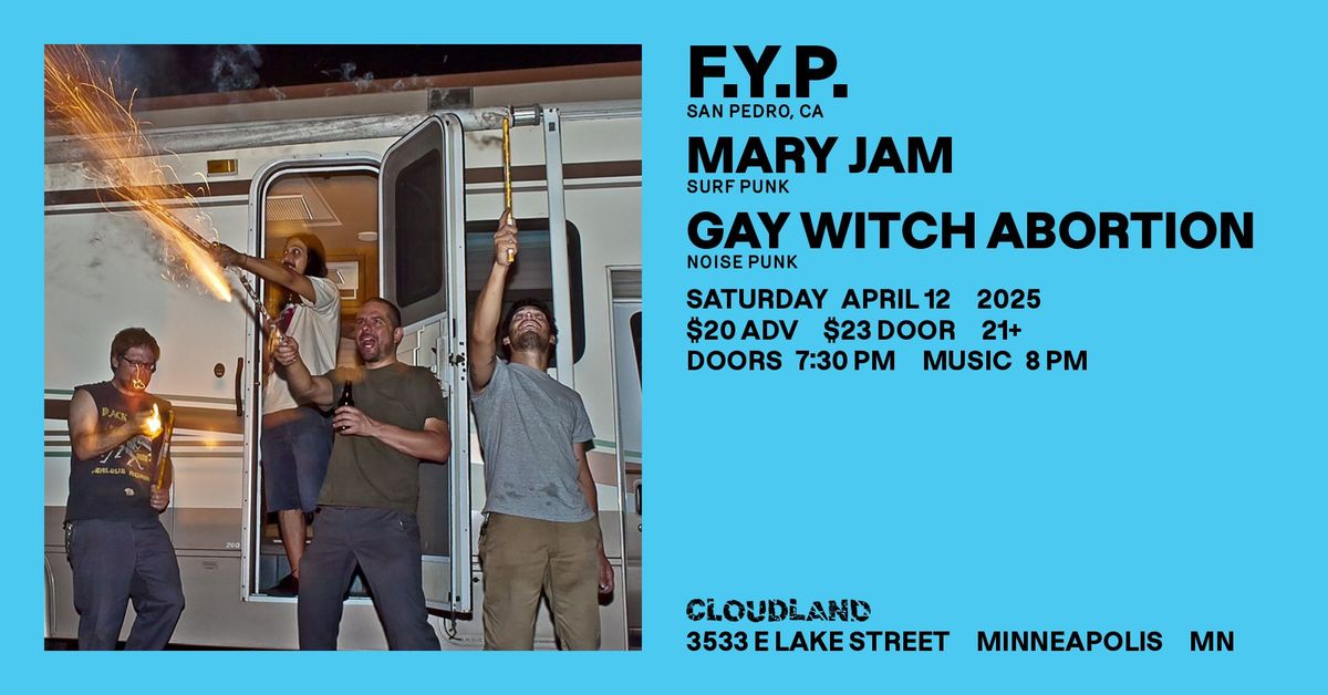 F.Y.P, Mary Jam, Gay Witch Abortion 