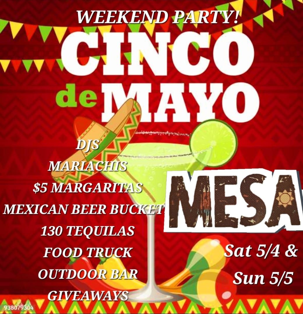 MESA'S CINCO DE MAYO WEEKEND PARTY