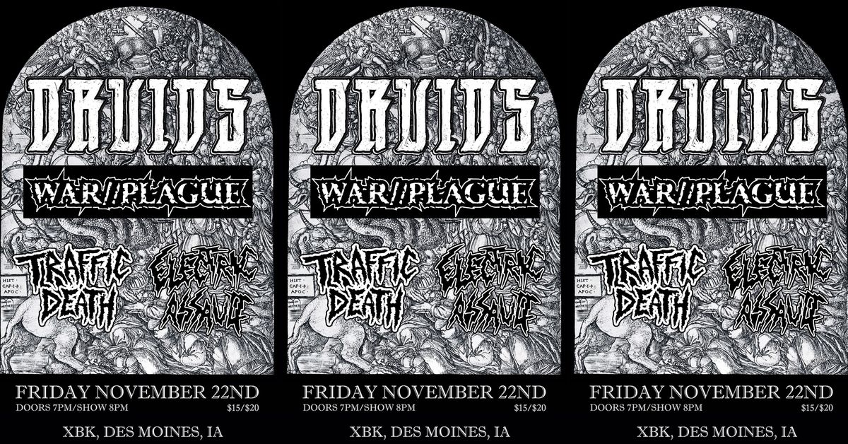 Druids | Traffic Death | Electric Assault | War \/\/ Plague