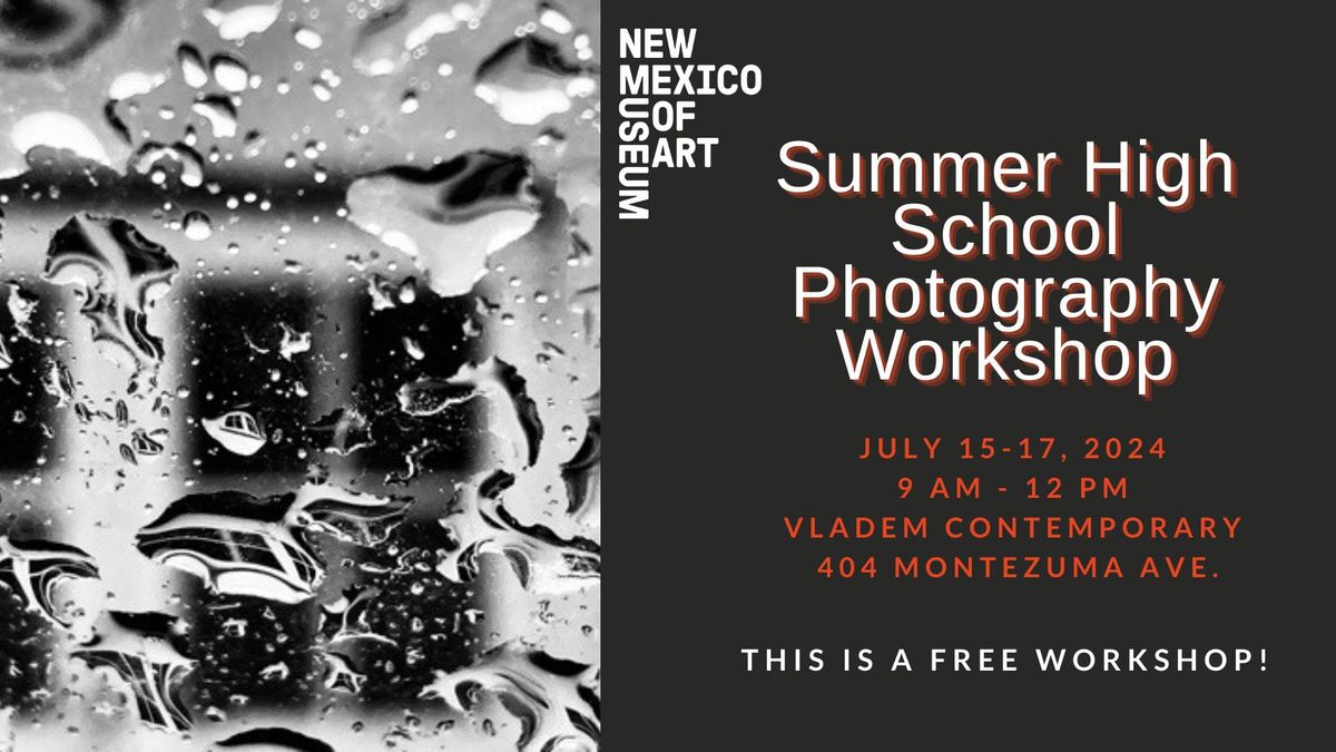 SUMMER HIGH SCHOOL PHOTOGRAPHY WORKSHOP