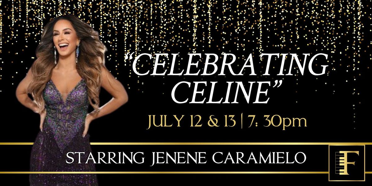 "CELEBRATING CELINE" starring Jenene Caramielo