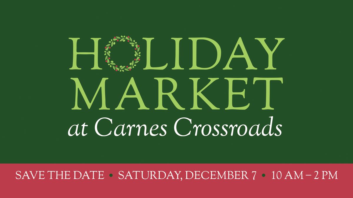 Carnes Crossroads Holiday Market 