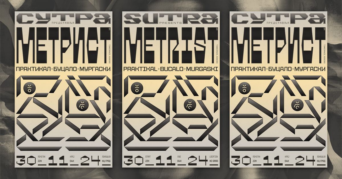 SUTRA presents METRIST (Timedance, SOSOSO \/ UK) + Praktikal, Bucalo, Murgaski