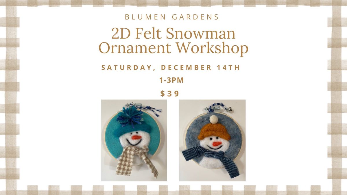 2D Felt Snowman Ornament Workshop 