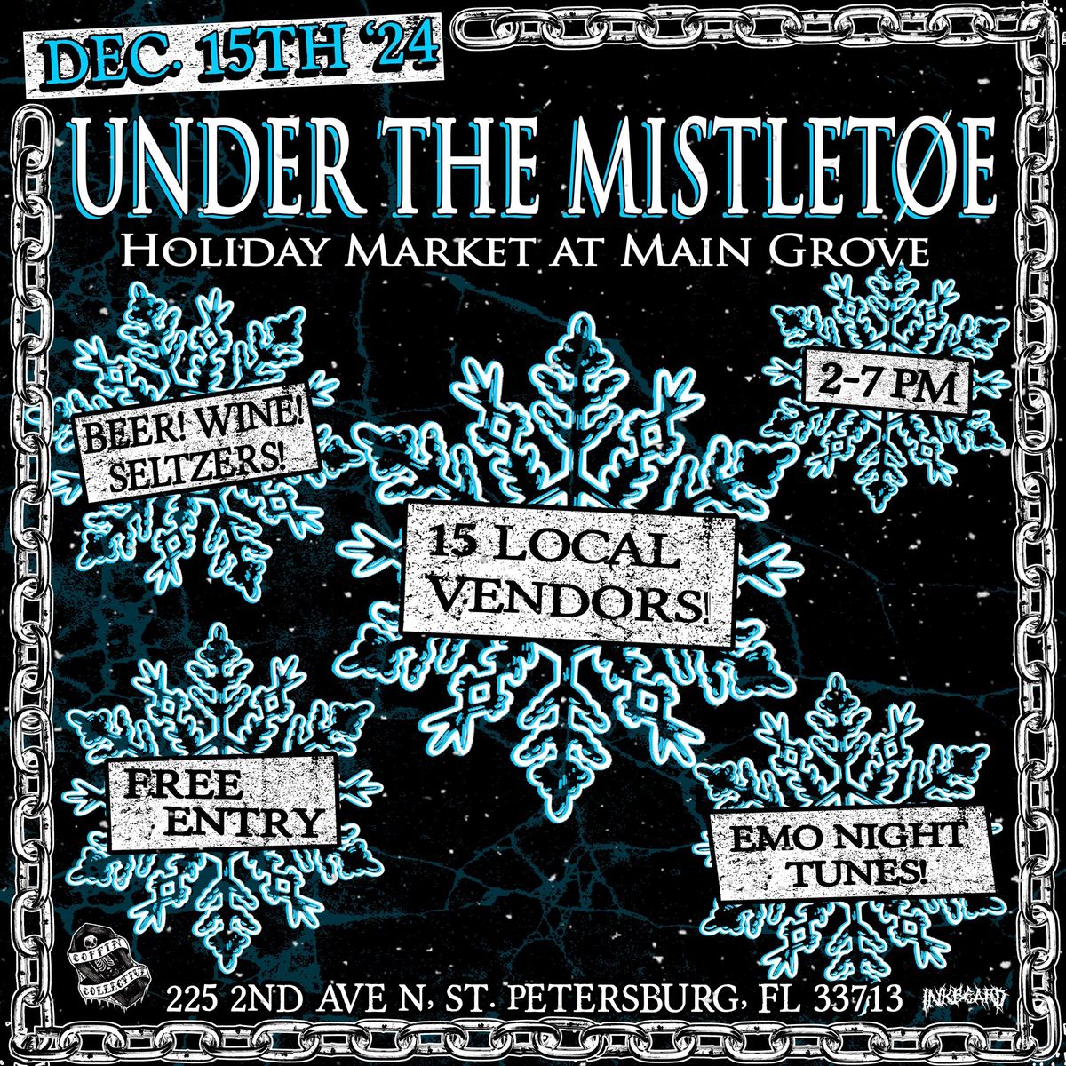 Under The Mistlet\u00f8e Holiday Market at Main Grove St. Pete