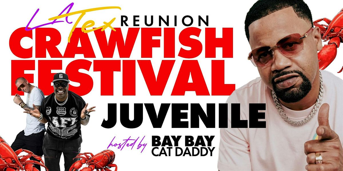 LATEX REUNION CRAWFISH FESTIVAL HOSTED BY JUVENILE