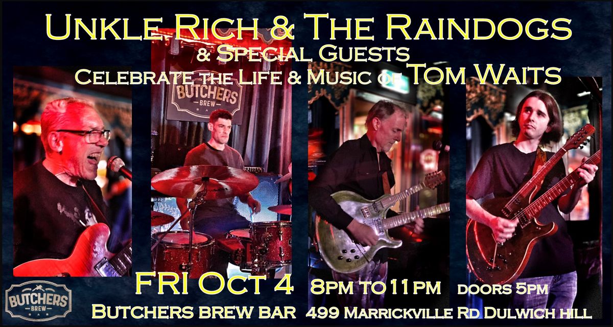 UNKLE RICH & THE RAIN DOGS PLAY THE MUSIC OF TOM WAITS - LIVE AT BUTCHERS BREW BAR!