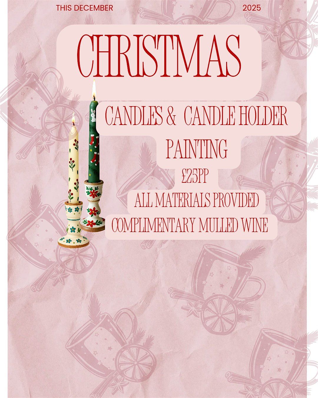 Christmas Candle & Candle Holder Painting Workshop (Mulled Wine)