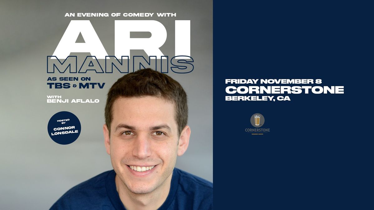 An Evening of Comedy with Ari Mannis at Cornerstone Berkeley w\/ Benji Aflalo