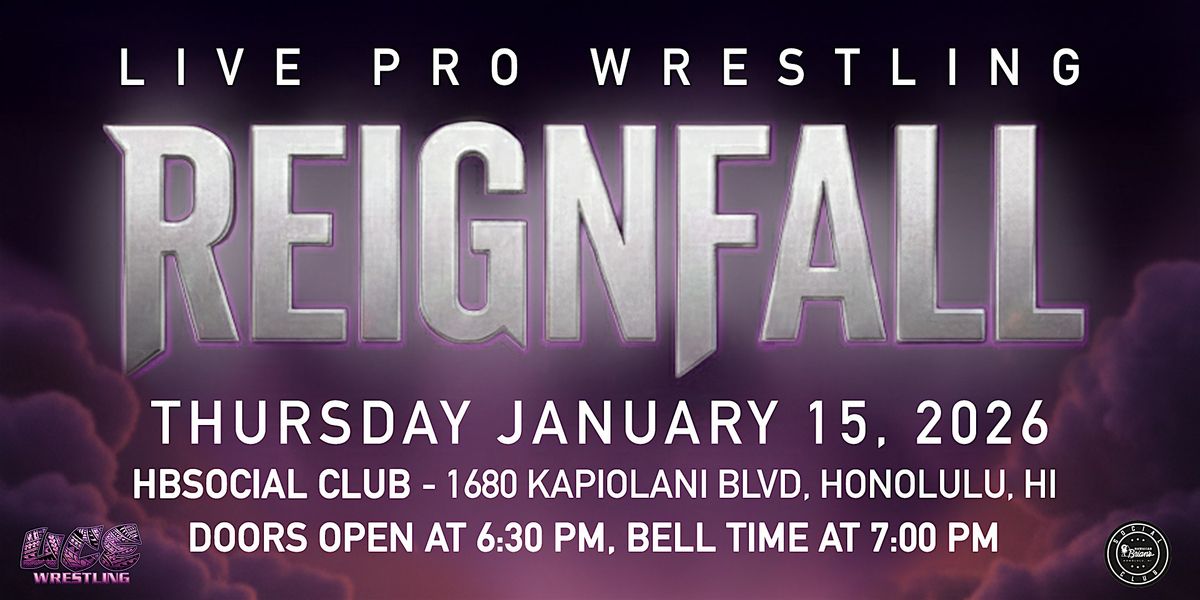 LIVE PRO WRESTLING: REIGNFALL @ HBSOCIAL