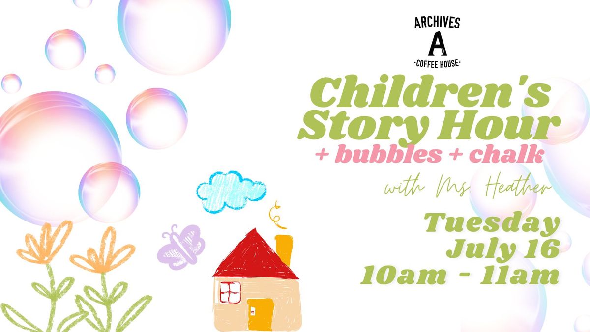 Children's Story Hour - Bubbles + Chalk!