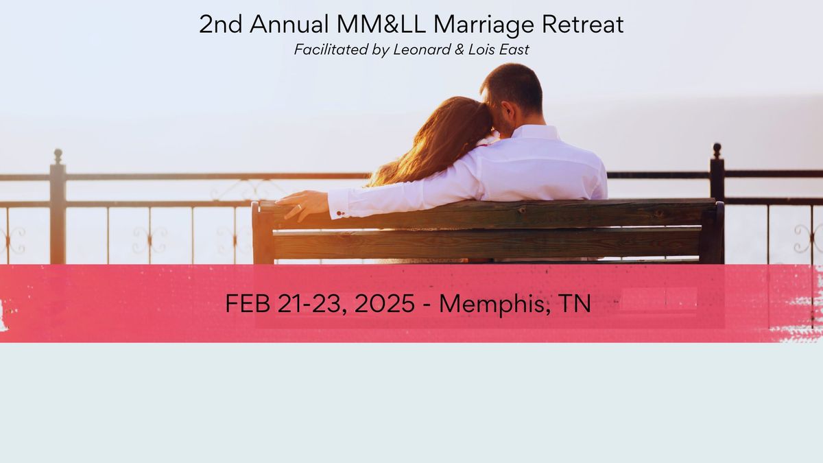 2nd Annual MM&LL Marriage Retreat