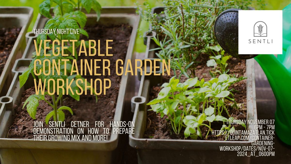 Vegetable Container Garden Workshop 