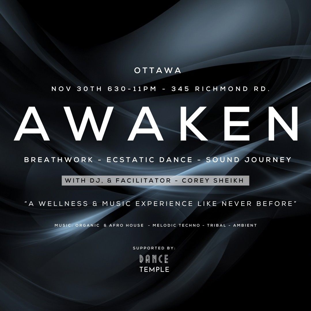 AWAKEN - OTTAWA- Breathwork, Ecstatic Dance, Sound Journey w\/ Corey Sheikh