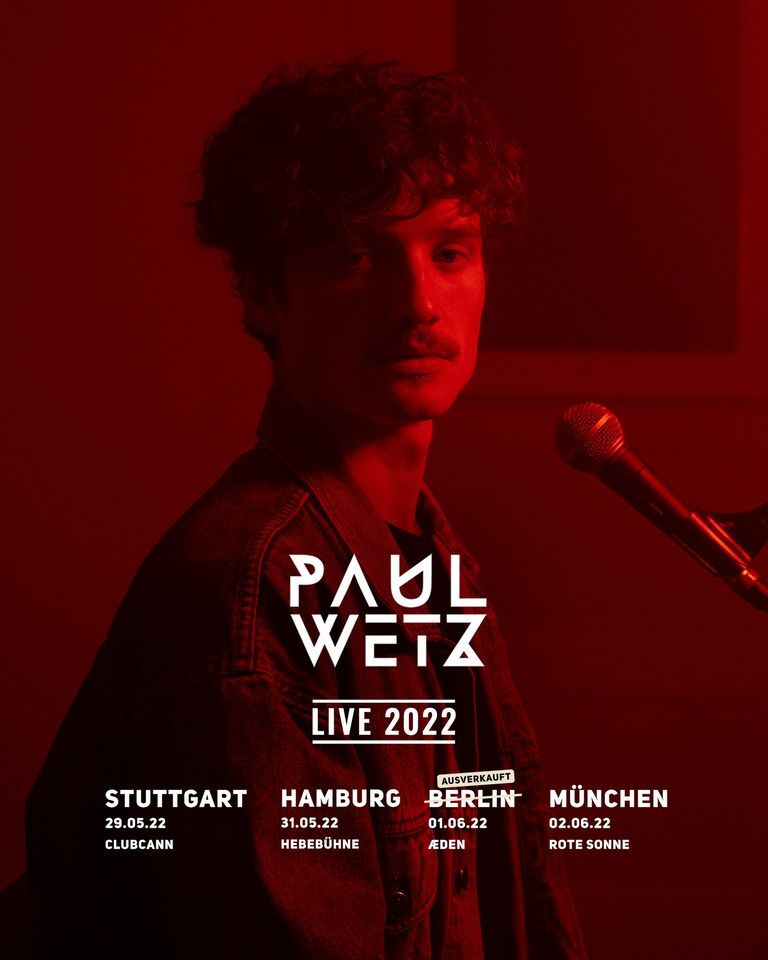 (AUSVERKAUFT!) PaulWetz Tour 2022 \/\/\/ Berlin