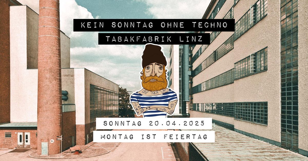 Kein Sonntag Ohne Techno | Tabakfabrik Linz