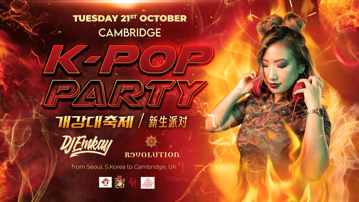 Cambridge KPOP PARTY - Fire Tour with DJ EMKAY | Tuesday 21st October