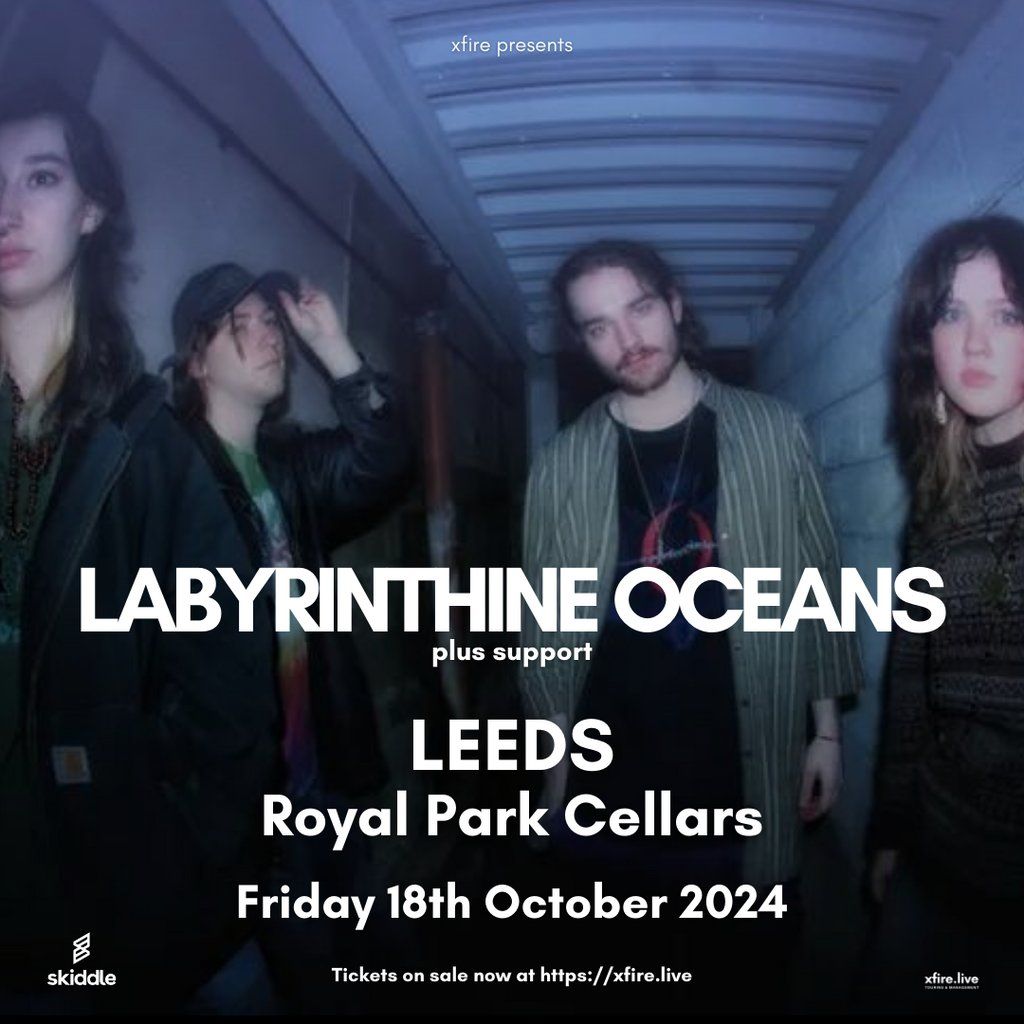 Labyrinthine Oceans + support - Leeds