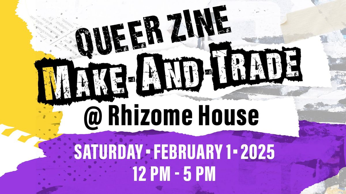 Queer Zine Make and Trade @ Rhizome House