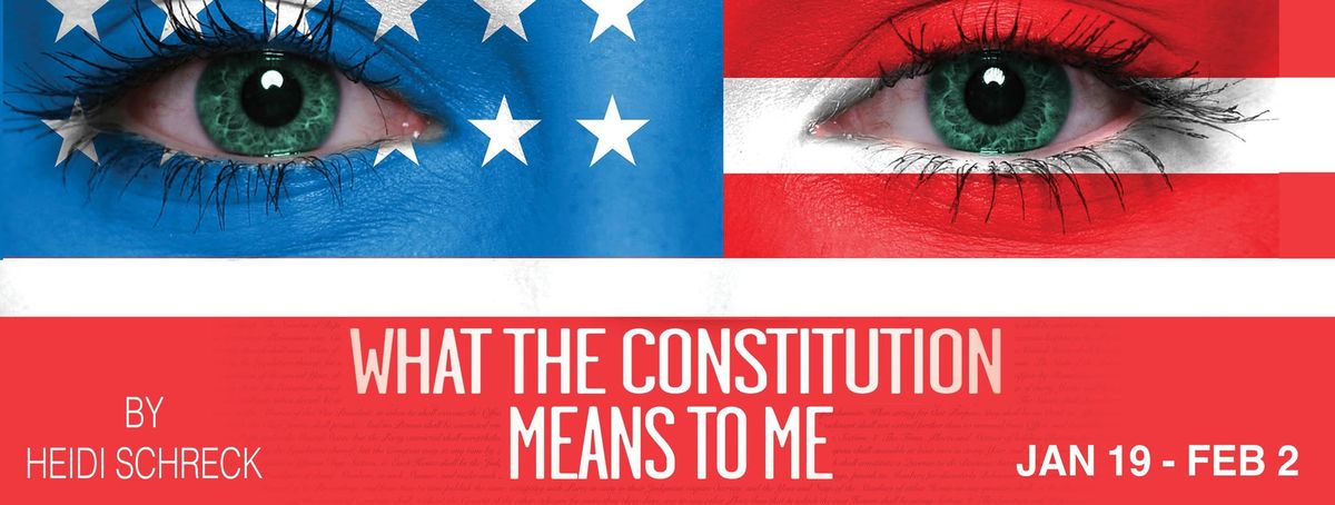 WHAT THE CONSTITUTION MEANS TO ME