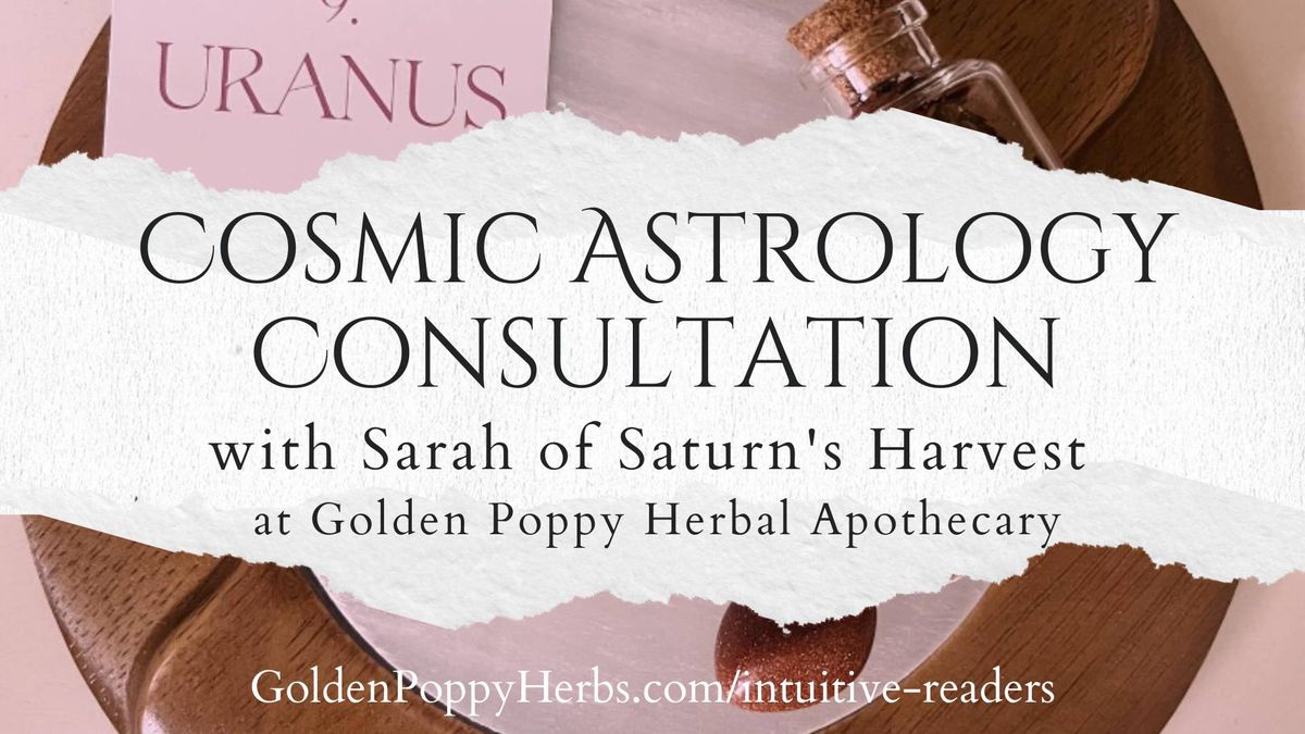 Cosmic Astrology Consultations with Sarah of Saturn's Harvest