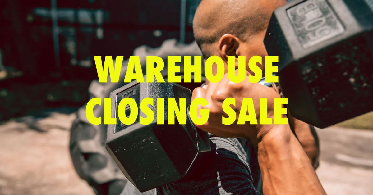 Warehouse Closing Sale