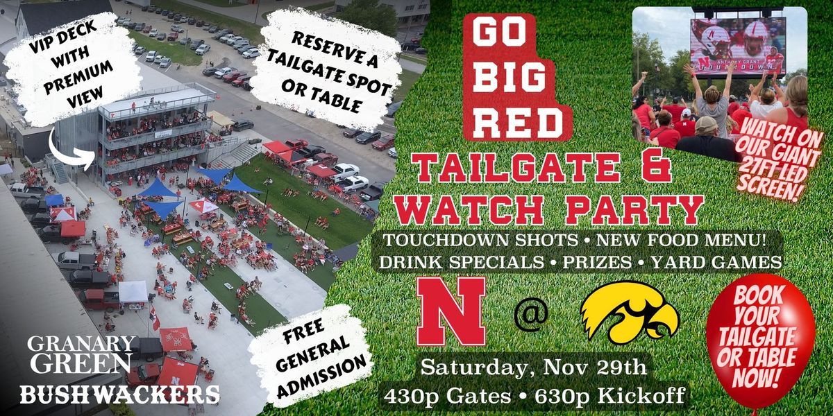 Go Big Red Tailgate- Nebraska @ Iowa 630p Kickoff