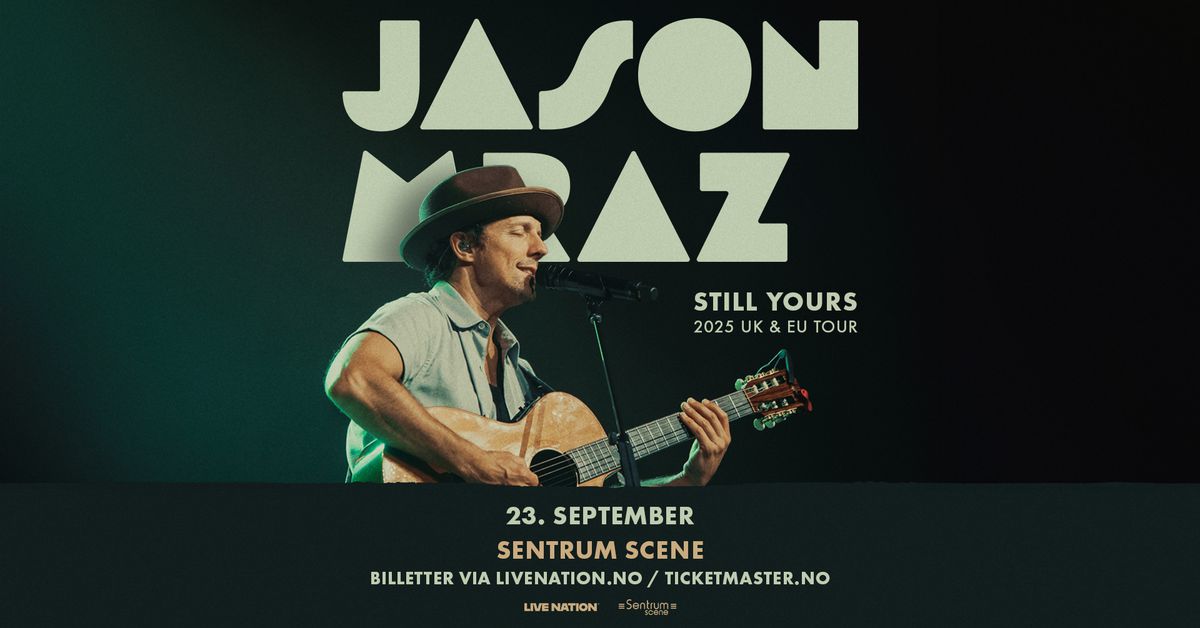 Jason Mraz: Still Yours 2025 Tour \u2013 UTSOLGT \/ Sentrum Scene \/ Pres. av Live Nation