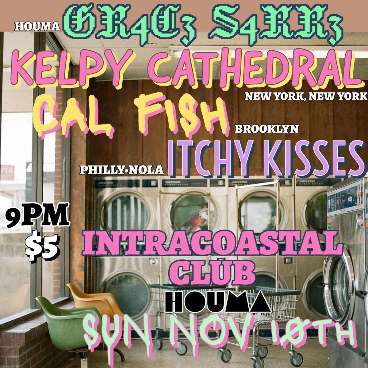 ITCHY KISSES\u2022CAL FISH\u2022KELPY CATHEDRAL\u2022GR4C3 S4RR3